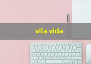 vila vida